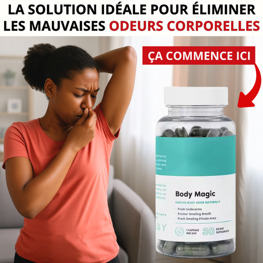 Body Magic – La solution ultime contre les odeurs corporelles